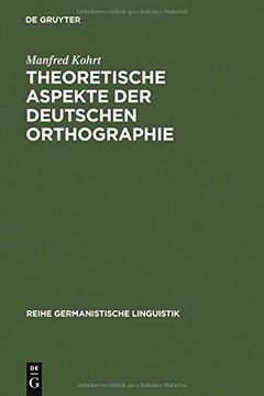 portada Theoretische Aspekte Der Deutschen Orthographie (Reihe Germanistische Linguistik)