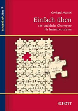 portada Einfach üben: 185 unübliche Übe-Rezepte für Instrumentalisten (en Alemán)