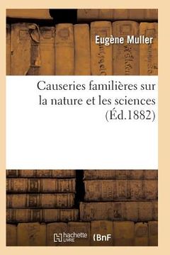 portada Causeries Familières Sur La Nature Et Les Sciences (en Francés)