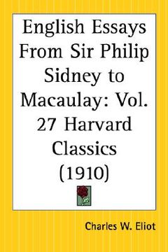 portada english essays from sir philip sidney to macaulay: part 27 harvard classics (in English)