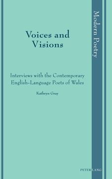 portada Voices and Visions: Interviews with the Contemporary English-Language Poets of Wales (en Inglés)