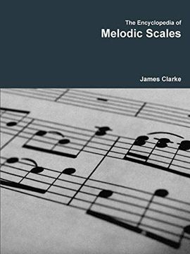 portada The Encyclopedia of Melodic Scales (en Inglés)