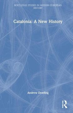 portada Catalonia: A new History (Routledge Studies in Modern European History) (in English)