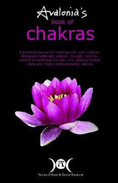portada avalonia's book of chakras: a practical manual for working with your chakras using aromatherapy, colours, crystals, mantra and meditation to work (en Inglés)