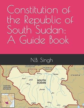 portada Constitution of the Republic of South Sudan: A Guide Book (en Inglés)
