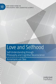portada Love and Selfhood: Self-Understanding Through Philosophy and Cognitive Neuroscience (en Inglés)