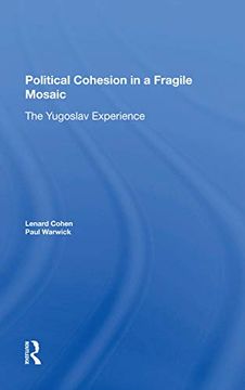 portada Political Cohesion in a Fragile Mosaic: The Yugoslav Experience (in English)