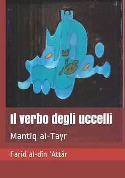portada Il verbo degli uccelli: Mantiq al-Tayr (in Italian)