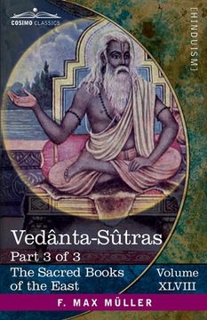 portada Vedânta-Sûtras, Part 3 of 3: With Commentary by Râmânuja (en Inglés)