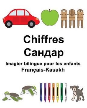 portada Français-Kasakh Chiffres Imagier bilingue pour les enfants (en Francés)