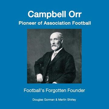 portada Campbell Orr - Pioneer of Association Football (en Inglés)