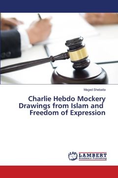 portada Charlie Hebdo Mockery Drawings from Islam and Freedom of Expression (en Inglés)