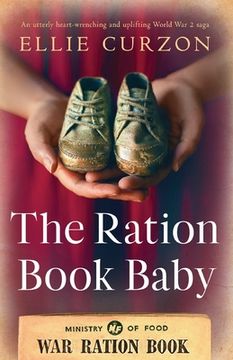 portada The Ration Book Baby: An utterly heart-wrenching and uplifting World War 2 saga (in English)