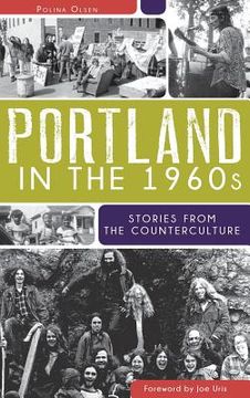 portada Portland in the 1960s: Stories from the Counterculture (en Inglés)