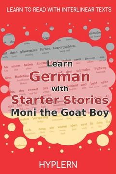 portada Learn German with Starter Stories Moni the Goat Boy: Interlinear German to English (en Inglés)