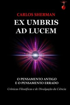 portada Ex Umbris Ad Lucem: O Pensamento Antigo e o Pensamento Errado (en Portugués)
