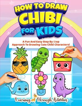 portada How To Draw Chibi For Kids: A Fun And Easy Step By Step Approach To Drawing Cute Chibi Characters! (in English)