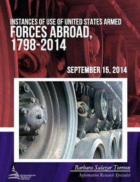 portada Instances of Use of United States Armed Forces Abroad, 1798-2014 (en Inglés)