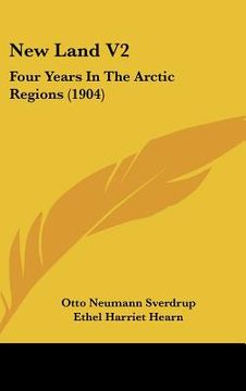 portada new land v2: four years in the arctic regions (1904) (en Inglés)