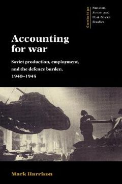 portada Accounting for War: Soviet Production, Employment, and the Defence Burden, 1940 1945 (Cambridge Russian, Soviet and Post-Soviet Studies) (in English)