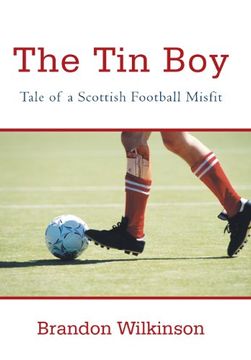 portada The tin Boy: Tale of a Scottish Football Misfit (in English)