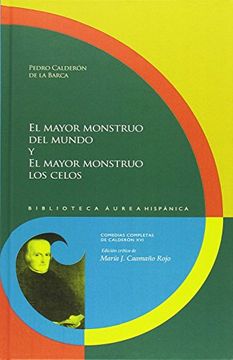 portada El mayor monstruo del mundo y El mayor monstruo los celos (Biblioteca Áurea Hispánica) (in Spanish)