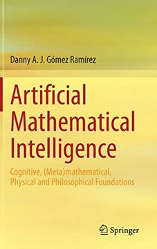 portada Artificial Mathematical Intelligence: Cognitive, (Meta)Mathematical, Physical and Philosophical Foundations (in English)