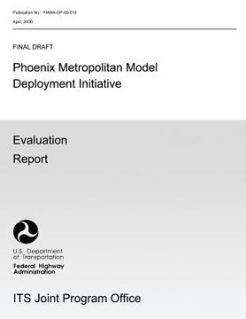 portada Phoenix Metropolitan Model Deployment Initiative: Evaluation Report (en Inglés)