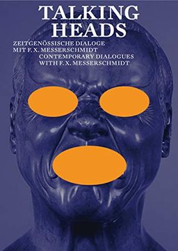 portada Talking Heads: Zeitgenössische Dialoge mit F. X. Messerschmidt 