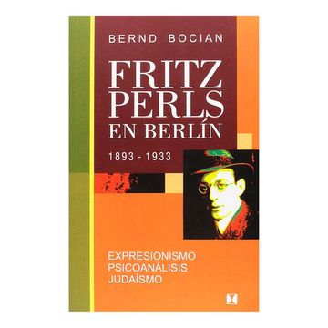 portada Fritz Perls en Berlin, 1893-1933