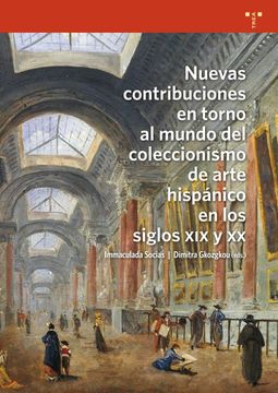 portada Nuevas Contribuciones en Torno al Mundo del Coleccionismo del Arte Hispánico en los Siglos xix y xx (Biblioteconomía y Administración Cultural)