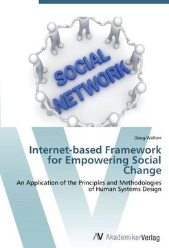 portada Internet-based Framework for Empowering Social Change: An Application of the Principles and Methodologies of Human Systems Design