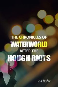 portada The Chronicles of WaterWorld After the Hough Riots (in English)