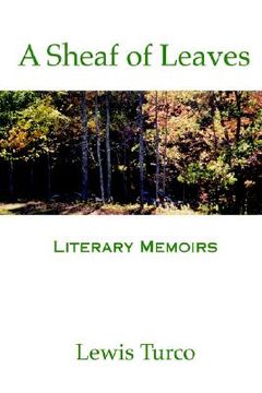 portada a sheaf of leaves: literary memoirs (en Inglés)