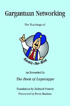 portada gargantuan networking: the teachings of karmic the wise as recorded in the book of lagniappe (en Inglés)