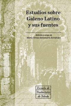 portada Estudios Sobre Galeno Latino y sus Fuentes: 19 (Escuela de Traductores de Toledo)