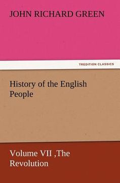 portada history of the english people, volume vii the revolution, 1683-1760, modern england, 1760-1767 (in English)