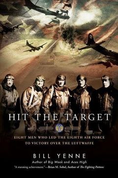 portada Hit the Target: Eight Men who Led The Eighth Air Force to Victory over the Luftwaffe