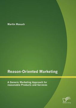 portada reason-oriented marketing: a generic marketing approach for reasonable products and services (en Inglés)
