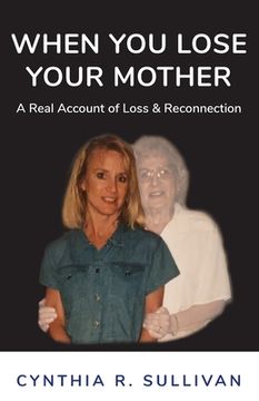 portada When You Lose Your Mother: A Real Account of Loss & Reconnection (en Inglés)