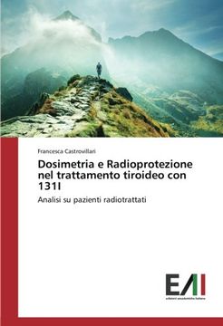 portada Dosimetria e Radioprotezione nel trattamento tiroideo con 131I: Analisi su pazienti radiotrattati
