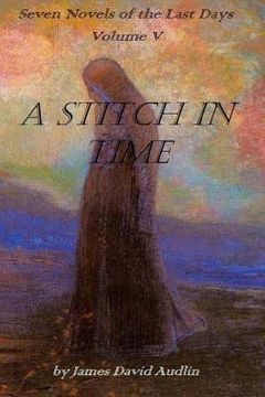 portada Seven Novels Of The last days Volume v: A Stitch In time (in English)
