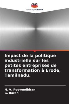 portada Impact de la politique industrielle sur les petites entreprises de transformation à Erode, Tamilnadu. (en Francés)