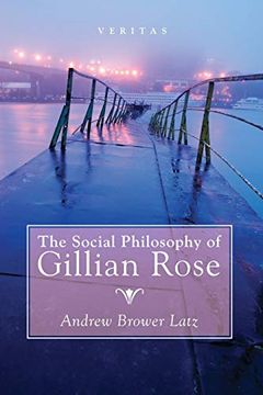 portada The Social Philosophy of Gillian Rose (Veritas) (en Inglés)