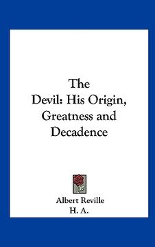 portada the devil: his origin, greatness and decadence (en Inglés)