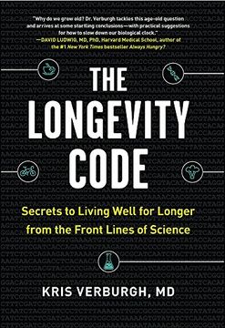 portada The Longevity Code: Secrets to Living Well for Longer From the Front Lines of Science 