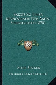 portada Skizze Zu Einer Monografie Der Amts-Verbrechen (1870) (en Alemán)