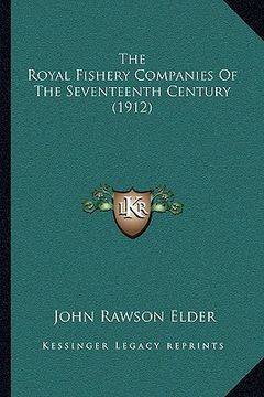 portada the royal fishery companies of the seventeenth century (1912) (in English)