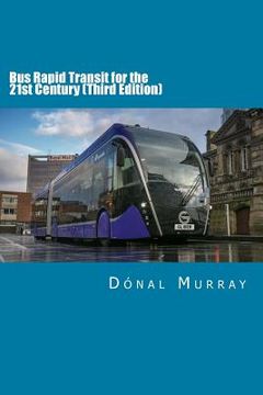 portada Bus Rapid Transit for the 21st Century (Third Edition) (en Inglés)