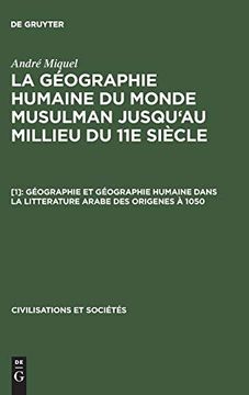 portada Géographie et Géographie Humaine Dans la Litterature Arabe des Origenes à 1050 (in French)